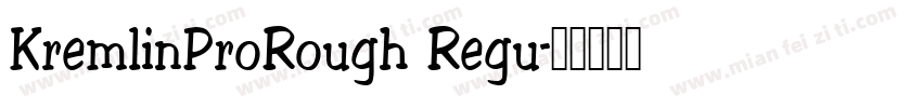 KremlinProRough Regu字体转换